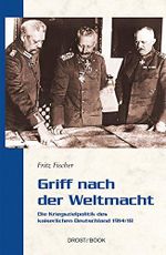 Griff nach der Weltmacht: Die Kriegszielpolitik des kaiserlichen Deutschland 1914/18 (Droste Taschenbücher Geschichte) Cover des Buches Griff nach der Weltmacht: Die Kriegszielpolitik des kaiserlichen Deutschland 1914/18 (Droste Taschenbücher Geschichte) (ISBN: B01LXOXVU4)