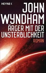 Ärger mit der Unsterblichkeit: Roman Cover des Buches Ärger mit der Unsterblichkeit: Roman (ISBN: B01LYBF4YA)