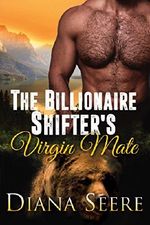 The Billionaire Shifter's Virgin Mate: (Billionaire Shifters Club #2) Cover des Buches The Billionaire Shifter's Virgin Mate: (Billionaire Shifters Club #2) (ISBN: B01LYH63OW)