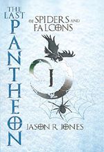 The Last Pantheon: of spiders and falcons Cover des Buches The Last Pantheon: of spiders and falcons (ISBN: B01LZMZARI)