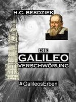 Die Galileo Verschwörung: Verschwörungsthriller. #GalileosErben (Teil 2) Cover des Buches Die Galileo Verschwörung: Verschwörungsthriller. #GalileosErben (Teil 2) (ISBN: B01M0TS34C)
