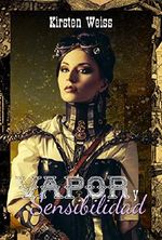 Vapor y Sensibilidad (Steam and Sensibility - Spanish) (Spanish Edition) Cover des Buches Vapor y Sensibilidad (Steam and Sensibility - Spanish) (Spanish Edition) (ISBN: B01M0Y6YTR)