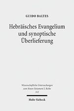 Hebräisches Evangelium und synoptische Überlieferung: Untersuchungen zum hebräischen Hintergrund der Evangelien (Wissenschaftliche Untersuchungen zum Neuen Testament / 2. Reihe 312) Cover des Buches Hebräisches Evangelium und synoptische Überlieferung: Untersuchungen zum hebräischen Hintergrund der Evangelien (Wissenschaftliche Untersuchungen zum Neuen Testament / 2. Reihe 312) (ISBN: B01M1H693L)