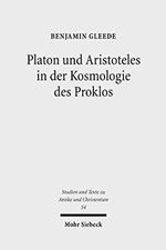 Platon und Aristoteles in der Kosmologie des Proklos: Ein Kommentar zu den 18 Argumenten für die Ewigkeit der Welt bei Johannes Philoponos (Studien und ... and Texts in Antiquity and Christianity) Cover des Buches Platon und Aristoteles in der Kosmologie des Proklos: Ein Kommentar zu den 18 Argumenten für die Ewigkeit der Welt bei Johannes Philoponos (Studien und ... and Texts in Antiquity and Christianity) (ISBN: B01M1H6BI3)