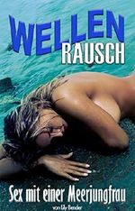 Wellenrausch: Sex mit einer Meerjungfrau Cover des Buches Wellenrausch: Sex mit einer Meerjungfrau (ISBN: B01M3VDPJX)