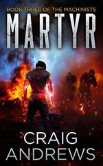 Martyr (The Machinists Book 3) (English Edition) Cover des Buches Martyr (The Machinists Book 3) (English Edition) (ISBN: B01M7QI8ES)