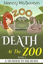 Death At The Zoo: A Culinary Cozy Mystery With A Delicious Recipe (A Murder In Milburn Book 6) (English Edition) Cover des Buches Death At The Zoo: A Culinary Cozy Mystery With A Delicious Recipe (A Murder In Milburn Book 6) (English Edition) (ISBN: B01M7QII6A)
