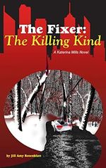 The Fixer: The Killing Kind (The Fixer - Katerina Mills Book 2) (English Edition) Cover des Buches The Fixer: The Killing Kind (The Fixer - Katerina Mills Book 2) (English Edition) (ISBN: B01M7TO22Q)