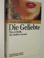 Die Geliebte : was es heisst, die Andere zu sein. Psychologie heute : Bewusstsein , 3407850816 Cover des Buches Die Geliebte : was es heisst, die Andere zu sein. Psychologie heute : Bewusstsein , 3407850816 (ISBN: B01MQ4DHUA)