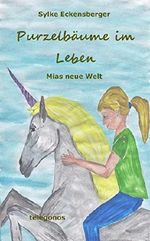 Purzelbäume im Leben: Mias neue Welt Cover des Buches Purzelbäume im Leben: Mias neue Welt (ISBN: B01MQG0A0M)