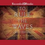 To Rule the Waves: How the British Navy Changed the Modern World Cover des Buches To Rule the Waves: How the British Navy Changed the Modern World (ISBN: B01MQWMGDS)