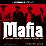 Mafia: Die wahre Geschichte des organisierten Verbrechens Cover des Buches Mafia: Die wahre Geschichte des organisierten Verbrechens (ISBN: B01MT3LTHO)