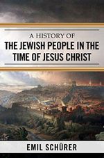 A History of the Jewish People in the Time of Jesus Christ (English Edition) Cover des Buches A History of the Jewish People in the Time of Jesus Christ (English Edition) (ISBN: B01MTFMRBA)