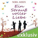 Ein Strauß voller Liebe Cover des Buches Ein Strauß voller Liebe (ISBN: B01MTJZKT0)