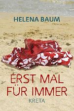 Erst mal für immer: Kreta Cover des Buches Erst mal für immer: Kreta (ISBN: B01MUAMFPP)