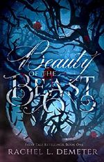 Beauty of the Beast (Fairy Tale Retellings Book 1) Cover des Buches Beauty of the Beast (Fairy Tale Retellings Book 1) (ISBN: B01MUGRH44)