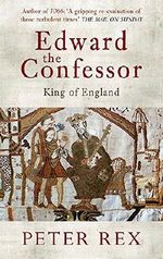 Edward the Confessor by Peter Rex (2013-08-19) Cover des Buches Edward the Confessor by Peter Rex (2013-08-19) (ISBN: B01MXF0XHD)