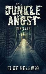 Dunkle Angst: Thriller Cover des Buches Dunkle Angst: Thriller (ISBN: B01MYR97K8)