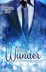 Blaues Wunder: Ein Millionär mit Geschichte Cover des Buches Blaues Wunder: Ein Millionär mit Geschichte (ISBN: B01MYX8KJD)