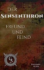 Freund und Feind (Der Sensenthron 1) Cover des Buches Freund und Feind (Der Sensenthron 1) (ISBN: B01MYYQK5R)