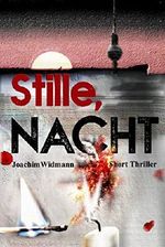 Stille, Nacht (Ein Thriller mit Sibel Schmitt) Cover des Buches Stille, Nacht (Ein Thriller mit Sibel Schmitt) (ISBN: B01MZXL7RZ)