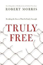 Truly Free: Breaking the Snares That So Easily Entangle by Robert Morris (2015-05-19) Cover des Buches Truly Free: Breaking the Snares That So Easily Entangle by Robert Morris (2015-05-19) (ISBN: B01N03HRFD)