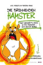 Die brennenden Hamster - eine (Geschäfts-)Reise in den Burnout und wieder hinaus!: Burnout-Prävention für Unternehmer/innen (German Edition) Cover des Buches Die brennenden Hamster - eine (Geschäfts-)Reise in den Burnout und wieder hinaus!: Burnout-Prävention für Unternehmer/innen (German Edition) (ISBN: B01N0KS9VX)
