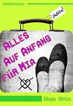 Alles auf Anfang für Mia Cover des Buches Alles auf Anfang für Mia (ISBN: B01N0R7KYC)