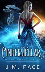 Cinderstellar: A Space Age Fairy Tale: Star-Crossed Tales (Star-Crossed Fairytales) (English Edition) Cover des Buches Cinderstellar: A Space Age Fairy Tale: Star-Crossed Tales (Star-Crossed Fairytales) (English Edition) (ISBN: B01N0YWR6J)