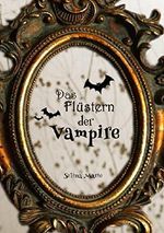 Das Flüstern der Vampire Cover des Buches Das Flüstern der Vampire (ISBN: B01N14M93W)