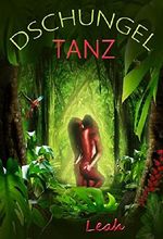 Dschungeltanz Cover des Buches Dschungeltanz (ISBN: B01N1PHQPT)