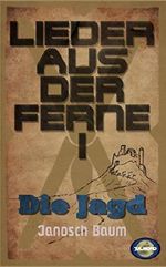 Die Jagd (Lieder aus der Ferne 1) Cover des Buches Die Jagd (Lieder aus der Ferne 1) (ISBN: B01N25S84S)