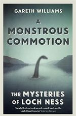 A Monstrous Commotion: The Mysteries of Loch Ness by Gareth Williams (2016-11-17) Cover des Buches A Monstrous Commotion: The Mysteries of Loch Ness by Gareth Williams (2016-11-17) (ISBN: B01N2GEN6V)
