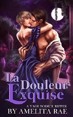 La Douleur Exquise: An Alpha and Omega Mpreg Yaoi Bodiceripper Cover des Buches La Douleur Exquise: An Alpha and Omega Mpreg Yaoi Bodiceripper (ISBN: B01N5ICW2V)