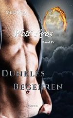 Wolf Eyes Dunkles Begehren Cover des Buches Wolf Eyes Dunkles Begehren (ISBN: B01N6BBYNH)