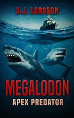 Megalodon: Apex Predator (English Edition) Cover des Buches Megalodon: Apex Predator (English Edition) (ISBN: B01N6K4VZ9)