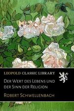 Der Wert des Lebens und der Sinn der Religion Cover des Buches Der Wert des Lebens und der Sinn der Religion (ISBN: B01N8QDDC0)
