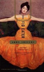The Fig Eater: A Novel by Jody Shields (2001-03-06) Cover des Buches The Fig Eater: A Novel by Jody Shields (2001-03-06) (ISBN: B01N8Y54DV)