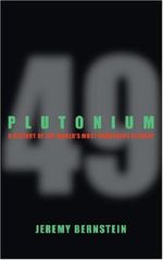 Plutonium: A History of the World's Most Dangerous Element by Jeremy Bernstein (2007-03-30) Cover des Buches Plutonium: A History of the World's Most Dangerous Element by Jeremy Bernstein (2007-03-30) (ISBN: B01N9LTKR4)