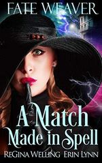 A Match Made in Spell (Fate Weaver Book 1) (English Edition) Cover des Buches A Match Made in Spell (Fate Weaver Book 1) (English Edition) (ISBN: B01NAFBCHR)
