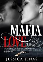 Mafia Love: Wie ich eine Gangsterin lieben lernte (Mafia Love^ 2) Cover des Buches Mafia Love: Wie ich eine Gangsterin lieben lernte (Mafia Love^ 2) (ISBN: B01NAHST9I)
