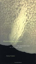Envisioning Science: The Design and Craft of the Science Image by Felice Frankel (2002-03-21) Cover des Buches Envisioning Science: The Design and Craft of the Science Image by Felice Frankel (2002-03-21) (ISBN: B01NBOLFAQ)