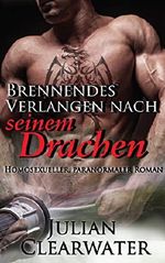 Brennendes Verlangen nach seinem Drachen: Homosexueller, paranormaler Roman Cover des Buches Brennendes Verlangen nach seinem Drachen: Homosexueller, paranormaler Roman (ISBN: B06VXF6VPN)