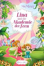 Lina und die Akademie der Feen: Besuch aus Elfania Cover des Buches Lina und die Akademie der Feen: Besuch aus Elfania (ISBN: B06VXXBB3D)