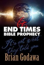 End Times Bible Prophecy: It’s Not What They Told You (Chronicles of the Apocalypse) (English Edition) Cover des Buches End Times Bible Prophecy: It’s Not What They Told You (Chronicles of the Apocalypse) (English Edition) (ISBN: B06W5BRMPV)