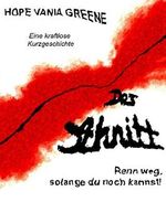 Der Schnitt - Renn weg, solange du noch kannst!: Eine kraftlose Kurzgeschichte Cover des Buches Der Schnitt - Renn weg, solange du noch kannst!: Eine kraftlose Kurzgeschichte (ISBN: B06WRRKXX6)