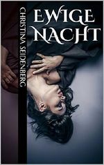 Ewige Nacht (German Edition) Cover des Buches Ewige Nacht (German Edition) (ISBN: B06X9CFTLP)