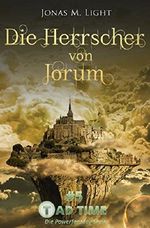 Tad Time - Die Herrscher von Jorum Cover des Buches Tad Time - Die Herrscher von Jorum (ISBN: B06XBXM7JB)