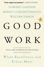 Good Work: When Excellence and Ethics Meet (English Edition) Cover des Buches Good Work: When Excellence and Ethics Meet (English Edition) (ISBN: B06XCLHV6F)