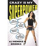 Crazy Is My Superpower: How I Triumphed by Breaking Bones, Breaking Hearts, and Breaking the Rules Cover des Buches Crazy Is My Superpower: How I Triumphed by Breaking Bones, Breaking Hearts, and Breaking the Rules (ISBN: B06XCLM5NY)